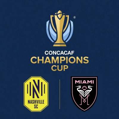 CONCACAF Champions Cup - Nashville SC at Inter Miami CF