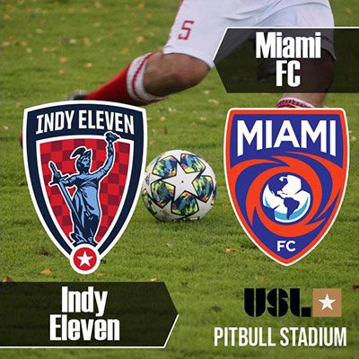 USL - Indy Eleven at Miami FC